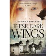 These Dark Wings 9781784974367