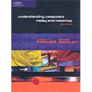 Understanding Computers: Today and Tomorrow, 2002 Edition 9780030334368
