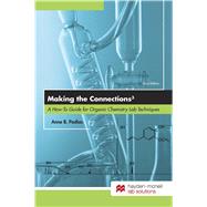 Making the Connections 3: A How-To Guide for Organic Chemistry Lab Techniques 9780738074368