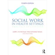 Social Work in Health Settings: Practice in Context 9781138924369