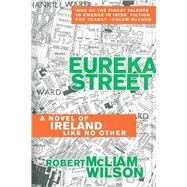 Eureka Street: A Novel of Ireland Like No Other 9781628724370