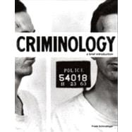 Criminology A Brief Introduction Plus NEW MyCJLab with Pearson eText -- Access Card Package 9780133024371