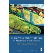 Surviving and Thriving in Stepfamily Relationships: What Works and What Doesn't 9780415894371