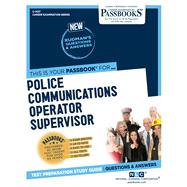 Police Communications Operator Supervisor (C-1437) Passbooks Study Guide