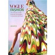 Vogue Fashion : Over 100 years of Style by Decade and Designer, in association with Vogue 9781554074372