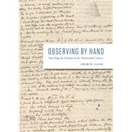 Observing by Hand: Sketching the Nebulae in the Nineteenth Century 9780226084374