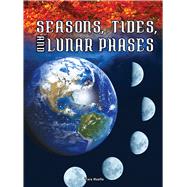 Seasons, Tides, and Lunar Phases 9781681914374