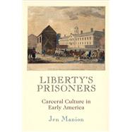 Liberty's Prisoners 9780812224375