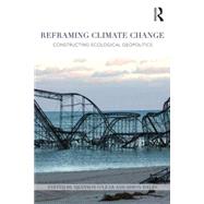 Reframing Climate Change: Constructing Ecological Geopolitics 9781138794375
