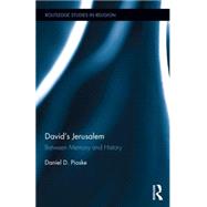 DavidÆs Jerusalem: Between Memory and History 9781138844377