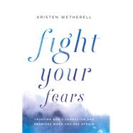 Fight Your Fears 9780764234378
