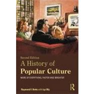 A History of Popular Culture: More of Everything, Faster and Brighter 9780415674379