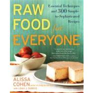Raw Food for Everyone : Essential Techniques and 300 Simple-to-Sophisticated Recipes 9781583334379