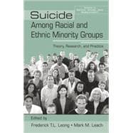 Suicide Among Racial and Ethnic Minority Groups: Theory, Research, and Practice 9781138884380