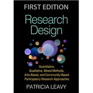 Research Design Quantitative, Qualitative, Mixed Methods, Arts-Based, and Community-Based Participatory Research Approaches 9781462514380