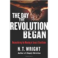 The Day the Revolution Began 9780062334381
