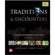 Traditions & Encounters A Global perspective on the Past AP edition 9780076594382