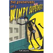 The Adventures of a Wimpy Superhero 9781782434382