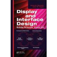 Display and Interface Design: Subtle Science, Exact Art 9781420064384