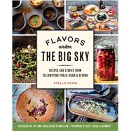 Flavors Under the Big Sky 9781467144384
