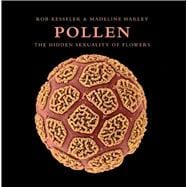 Pollen The Hidden Sexuality of Flowers 9781608874385