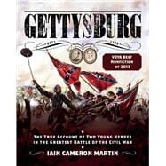 Gettysburg: The True Account of Two Young Heroes in the Greatest Battle of the Civil War 9781632204387