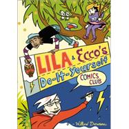 Lila & Ecco's Do-It-Yourself Comics Club 9781554534388