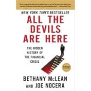 All the Devils Are Here : The Hidden History of the Financial Crisis 9781591844389