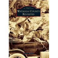 Watauga County Revisited 9781467134392