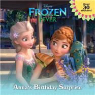 Frozen Fever: Anna's Birthday Surprise (Disney Frozen) 9780736434393