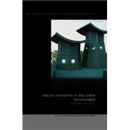 Natural Ventilation in the Urban Environment: Assessment and Design 9781138994393