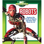 Robots: Explore the World of Robots and How They Work for Us 9781632204394
