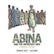 Abina and the Important Men A Graphic History 9780199844395