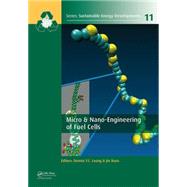 Micro & Nano-Engineering of Fuel Cells 9780415644396