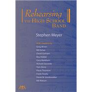 Rehearsing the High School Band 9781574634396