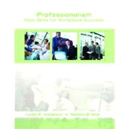 Professionalism: Real Skills for Workplace Success 9780131714397