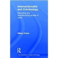 Intersectionality and Criminology: Disrupting and revolutionizing studies of crime 9780415634397