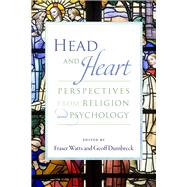 Head and Heart: Perspectives from Religion and Psychology 9781599474397