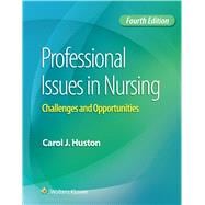 Professional Issues in Nursing Challenges and Opportunities 9781496334398