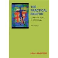 The Practical Skeptic: Core Concepts in Sociology 9780073404400