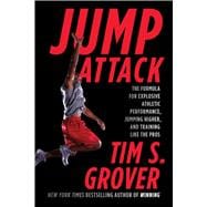 Tim Grover's Jump Attack The Formula for Explosive Athletic Performance, Jumping Higher, and Training Like the Pros 9781476714400