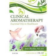 Clinical Aromatherapy: Essential Oils in Healthcare 9780702054402