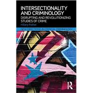 Intersectionality and Criminology: Disrupting and revolutionizing studies of crime 9780415634403