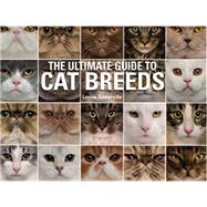 The Ultimate Guide to Cat Breeds 9780785834403