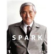 Spark The Inspiring Life and Legacy of Milton K. Wong 9781771004404