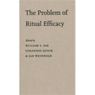 The Problem of Ritual Efficacy 9780195394405