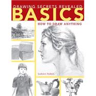 Drawing Secrets Revealed Basics 9781440334405