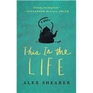 This Is the Life A Novel 9781476764405