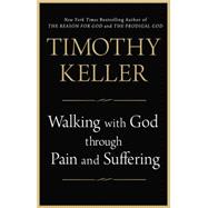 Walking with God through Pain and Suffering 9781594634406