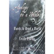 Apology to a Whale: Words to Mend a World 9781609404406